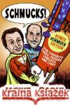 Schmucks!: Our Favorite Fakes, Frauds, Lowlifes, Liars, the Armed and Dangerous, and Good Guys Gone Bad Jackie Mason Raoul Felder 9780061126130 Collins