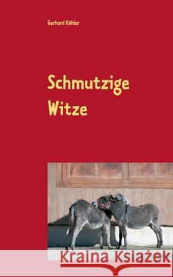 Schmutzige Witze Gerhard Kohler 9783735720146 Books on Demand - książka