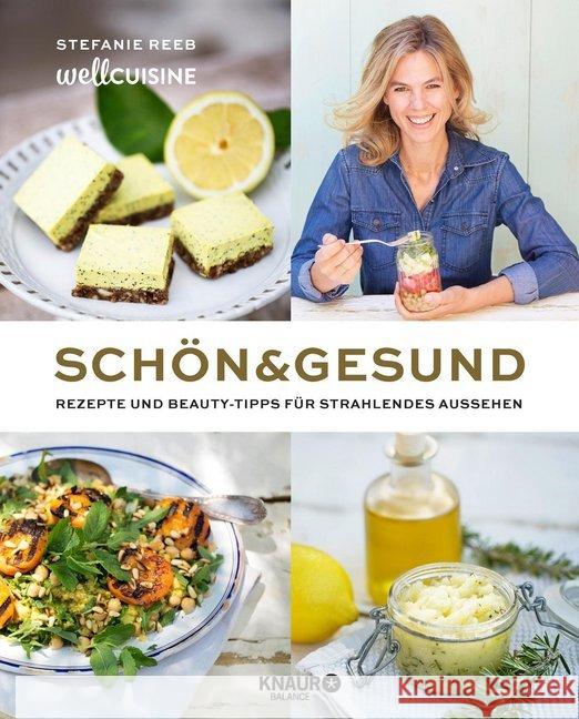 Schön & gesund : Rezepte und Beauty-Tipps für strahlendes Aussehen Reeb, Stefanie 9783426675120 Knaur Balance - książka