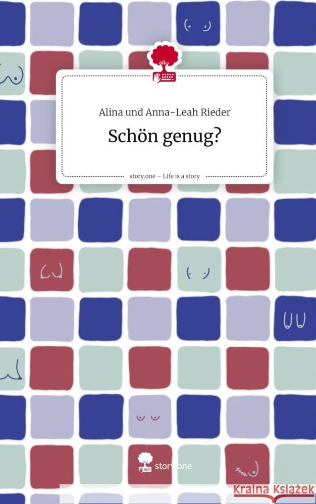 Schön genug?. Life is a Story - story.one Rieder, Alina und Anna-Leah 9783711596727 story.one publishing - książka