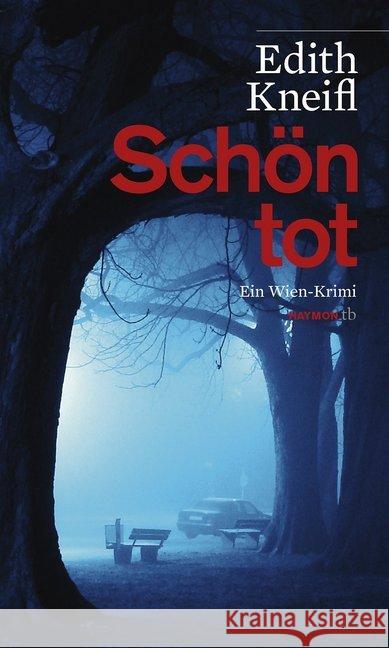 Schön tot : Ein Wien-Krimi Kneifl, Edith 9783852189321 Haymon Verlag - książka