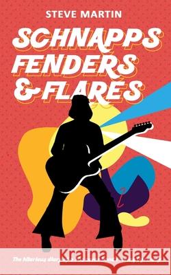 Schnapps Fenders & Flares: The hilarious diary of a 70s cover band touring West Germany Steve Martin 9781527271555 Nielsen - książka