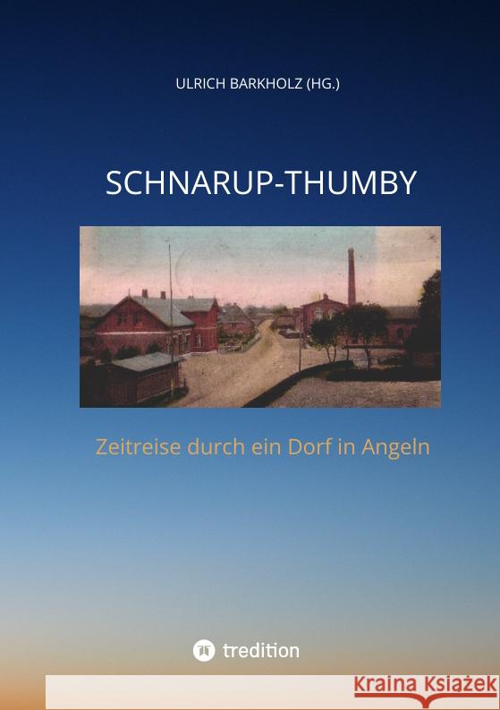 Schnarup-Thumby Barkholz, Ulrich, Bock, Christian, Bock, Volker 9783347478596 tredition - książka