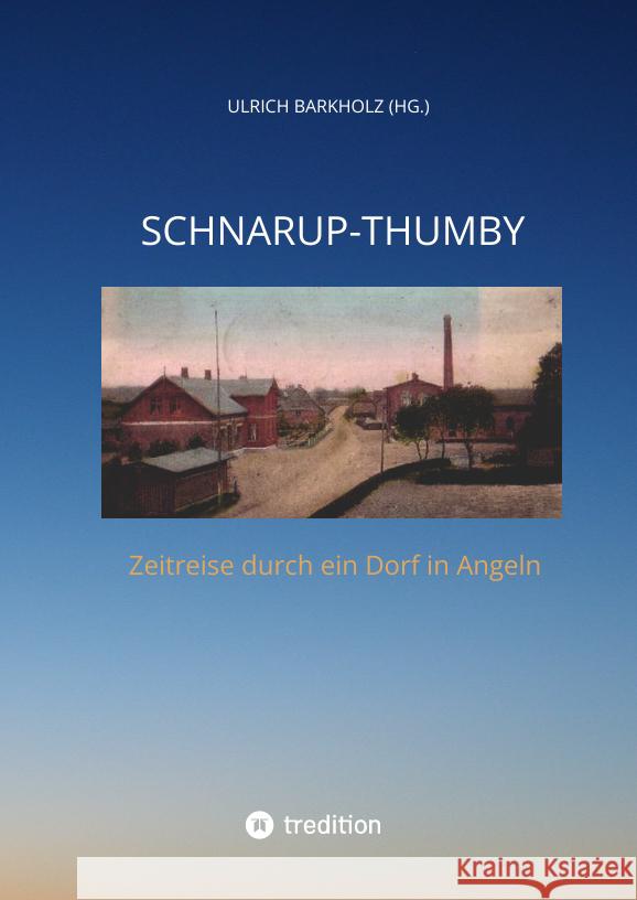 Schnarup-Thumby Barkholz, Ulrich, Bock, Christian, Bock, Volker 9783347478619 tredition - książka