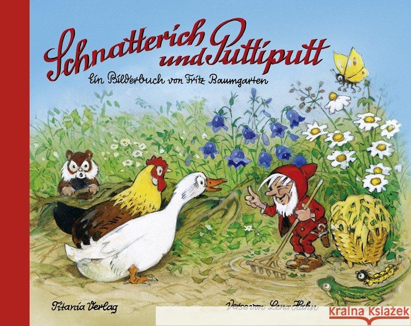 Schnatterich und Puttiputt Baumgarten, Fritz; Hahn, Lena 9783864724114 Titania-Verlag - książka