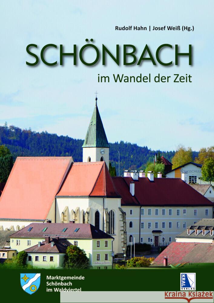 SCHÖNBACH im Waldviertel im Wandel der Zeit Hahn, Rudolf, Weiß, Josef 9783990249260 Kral, Berndorf - książka