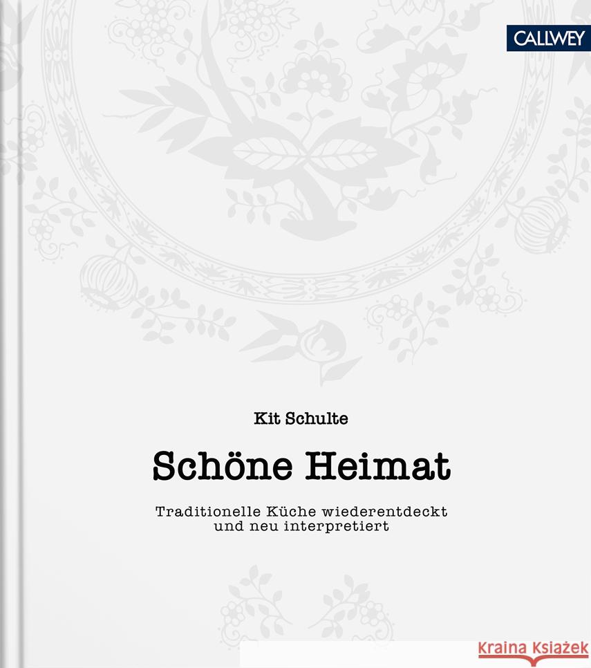 Schöne Heimat Schulte, Kit 9783766725875 Callwey - książka