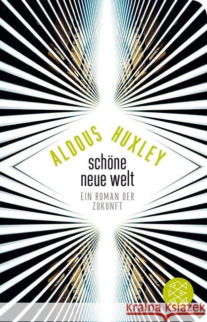 Schöne Neue Welt : Ein Roman der Zukunft Huxley, Aldous 9783596520923 FISCHER Taschenbuch - książka