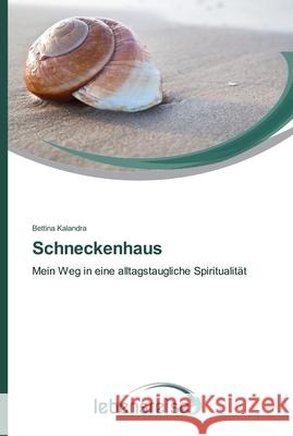 Schneckenhaus Kalandra, Bettina 9783639658132 Verlag Lebensreise - książka