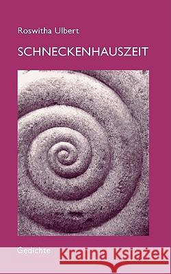Schneckenhauszeit Roswitha Ulbert 9783833447310 Books on Demand - książka