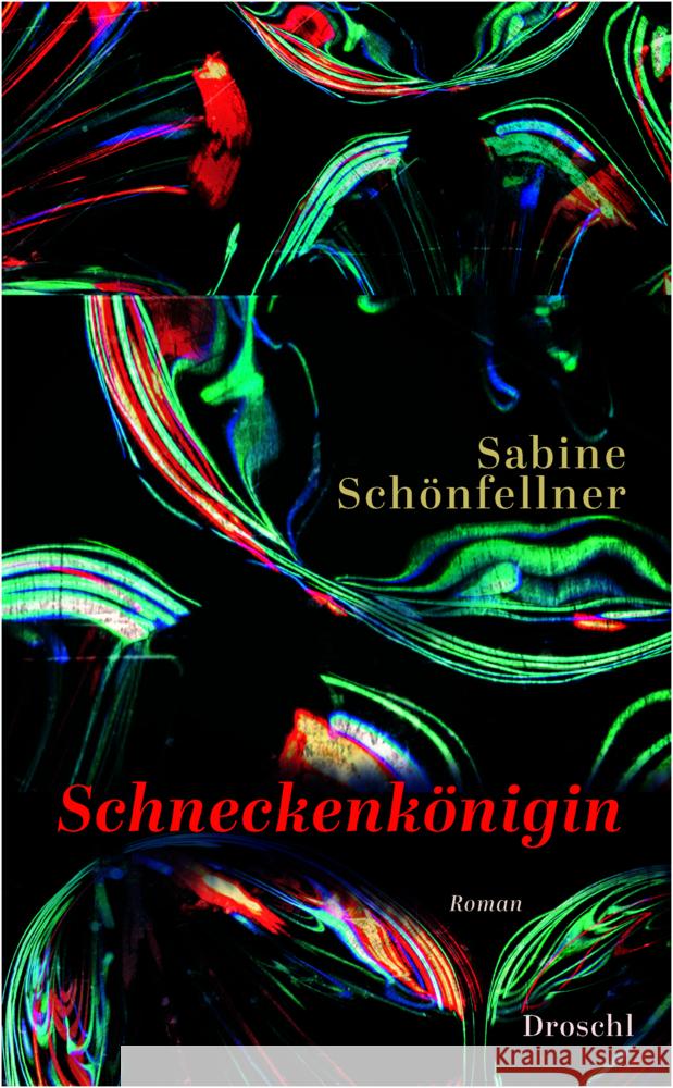 Schneckenkönigin Schönfellner, Sabine 9783990591888 Literaturverlag Droschl - książka