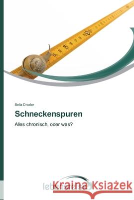 Schneckenspuren Draxler, Bella 9783639670936 AV Akademikerverlag - książka