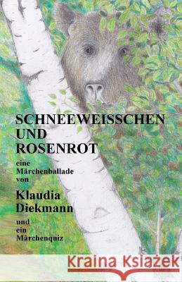 Schneeweisschen Und Rosenrot: Eine Maerchenballade Klaudia Diekmann 9781495903229 Createspace - książka