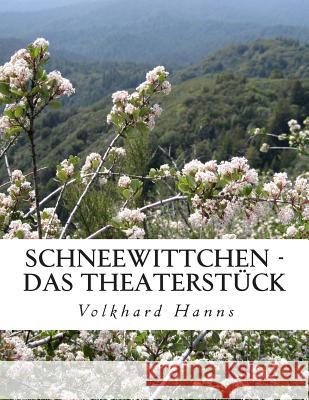 Schneewittchen - Das Theaterstück Hanns, Volkhard 9781512016949 Createspace - książka
