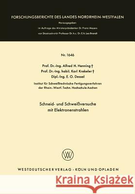 Schneid- Und Schweißversuche Mit Elektronenstrahlen Henning, Alfred Hermann 9783663066798 Springer - książka