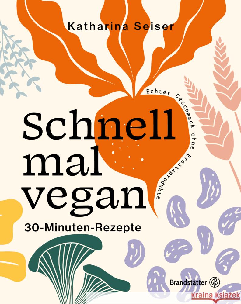 Schnell mal vegan Seiser, Katharina 9783710606861 Brandstätter - książka
