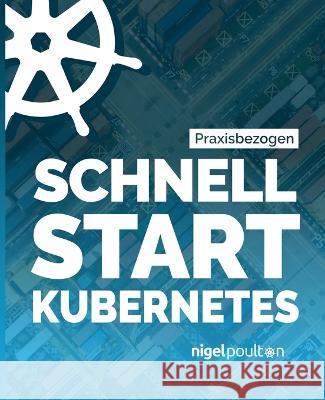 Schnell Start Kubernetes Nigel Poulton Mattis Kleine  9781916585072 Publishdrive - książka