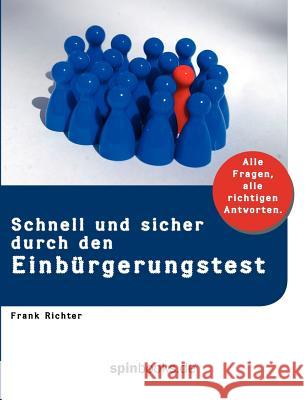 Schnell und sicher durch den Einbürgerungstest: Alle Fragen und alle richtigen Antworten Richter, Frank 9783837065848 Books on Demand - książka