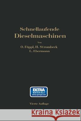 Schnellaufende Dieselmaschinen: Beschreibungen, Erfahrungen, Berechnung Konstruktion Und Betrieb Föppl, O. 9783642986758 Springer - książka