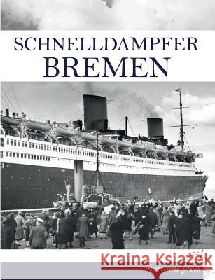 Schnelldampfer Bremen Norddeutscher Lloyd Bremen 9783954272587 Europaischer Hochschulverlag Gmbh & Co. Kg - książka