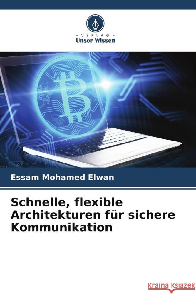 Schnelle, flexible Architekturen für sichere Kommunikation Elwan, Essam Mohamed 9786206438540 Verlag Unser Wissen - książka