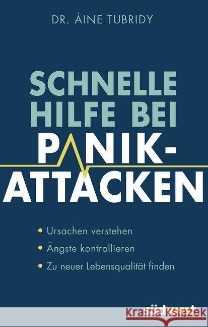 Schnelle Hilfe bei Panikattacken : Ursachen verstehen. Ängste kontrollieren. Zu neuer Lebensqualität finden Tubridy, Áine 9783517098593 Südwest - książka