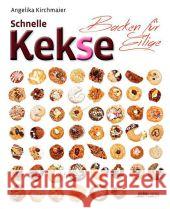 Schnelle Kekse : Backen für Eilige Kirchmaier, Angelika 9783854316831 Pichler Verlag, Wien - książka