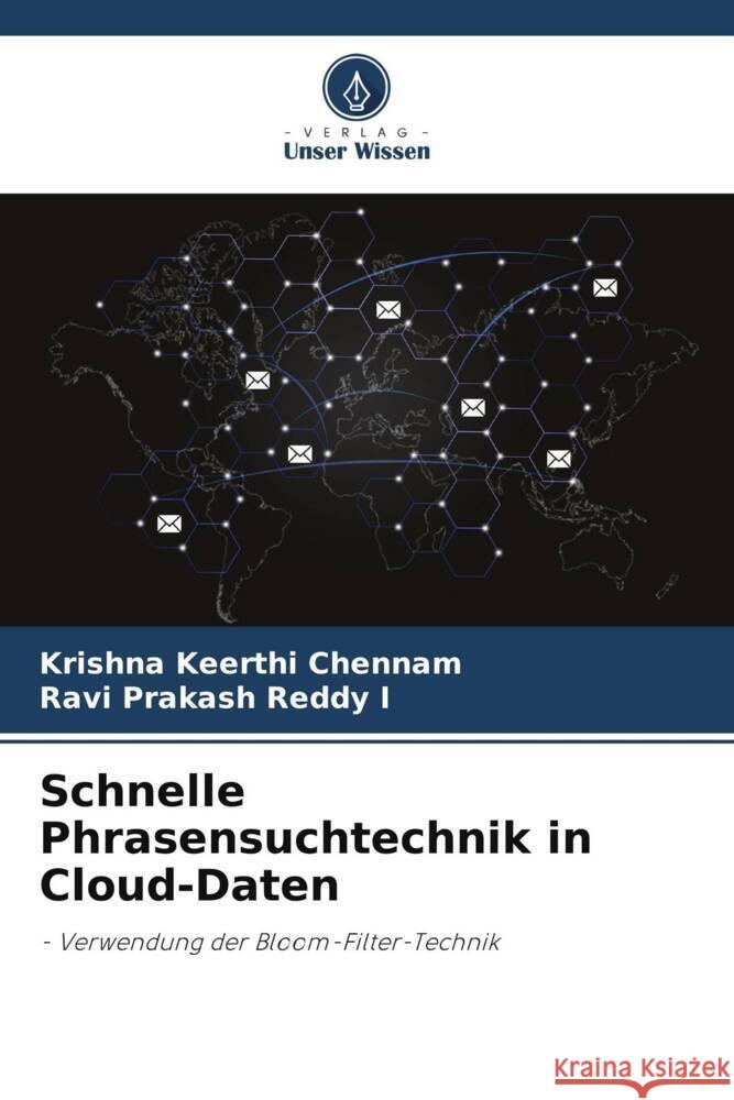 Schnelle Phrasensuchtechnik in Cloud-Daten Chennam, Krishna Keerthi, I, Ravi Prakash Reddy 9786205649084 Verlag Unser Wissen - książka