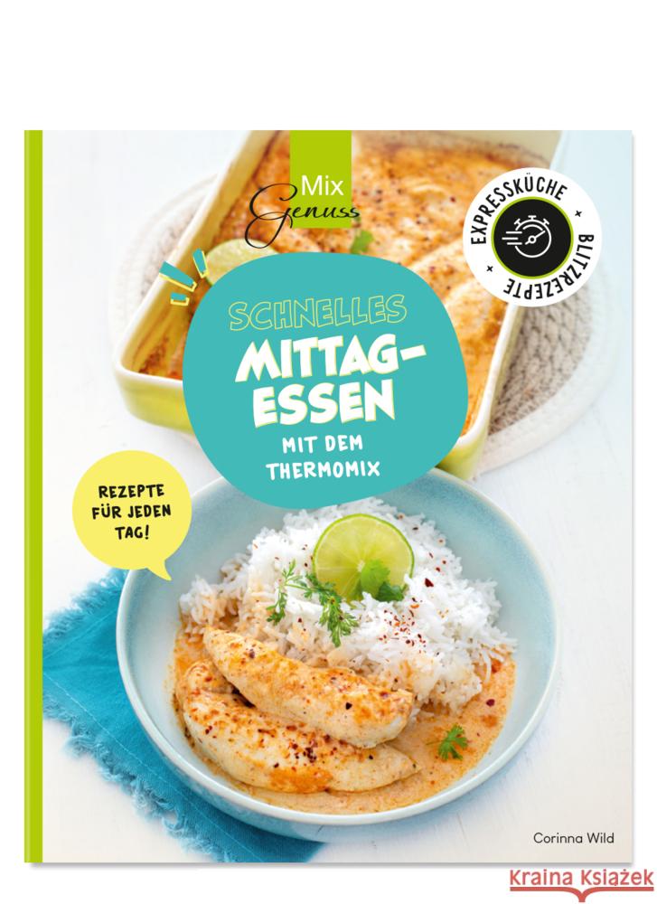 Schnelles Mittagessen mit dem Thermomix Wild, Corinna 9783961810666 C.T.Wild Verlag - książka