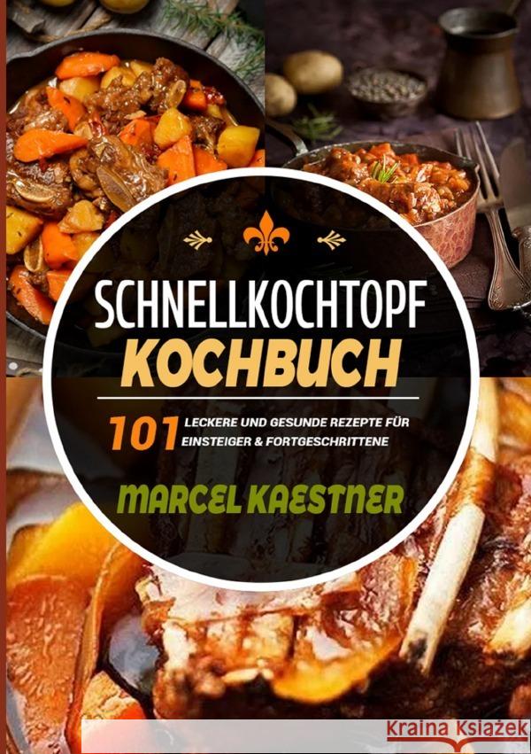 Schnellkochtopf Kochbuch Kaestner, Marcel 9783754169544 epubli - książka