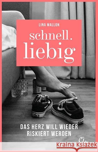 Schnell.liebig : Das Herz will wieder riskiert werden - Zwischen Tinder, One-Night-Stands und Emanzipation Mallon, Lina 9783959102537 Eden Books - książka