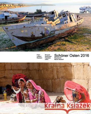 Schöner Osten 2016: Reisebericht Reindorf, Werner 9781540367372 Createspace Independent Publishing Platform - książka