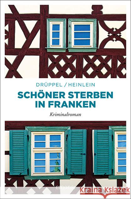 Schöner Sterben in Franken Drüppel, Katharina, Heinlein, Heike 9783740811167 Emons Verlag - książka