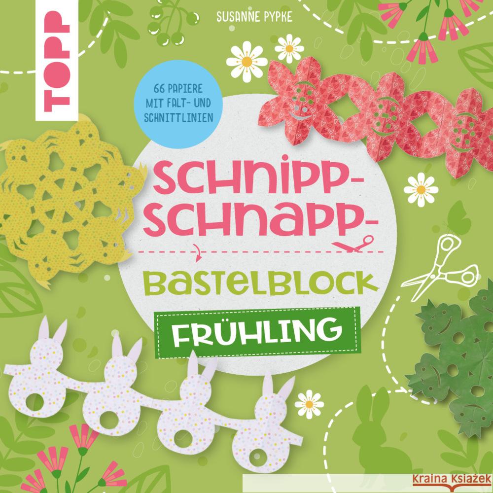 Schnipp-Schnapp-Bastelblock Frühling Pypke, Susanne 9783735890757 Frech - książka
