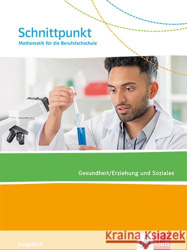 Schnittpunkt Mathematik für die Berufsfachschule. Gesundheit/Erziehung und Soziales. Ausgabe N, m. 1 Beilage  9783127427516 Klett - książka