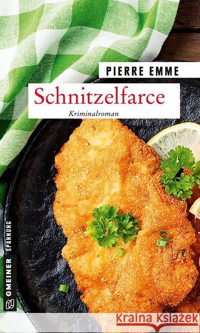 Schnitzelfarce : Palinskis zweiter Fall. Kriminalroman Emme, Pierre 9783839224397 Gmeiner - książka