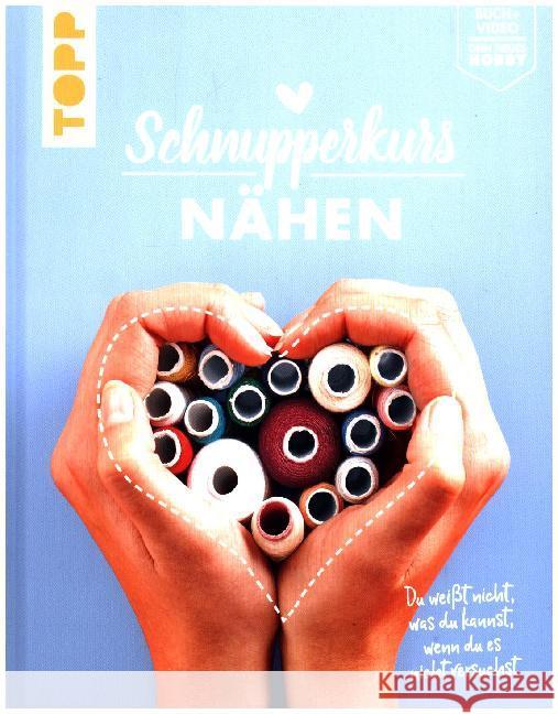 Schnupperkurs - Nähen : Du weißt nicht, was du kannst, wenn du es nicht versuchst. Buch + Video = dein neues Hobby Fulvio, Franziska 9783772481345 Frech - książka
