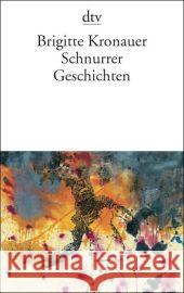 Schnurrer : Geschichten Kronauer, Brigitte   9783423129763 DTV - książka