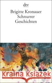 Schnurrer : Geschichten Kronauer, Brigitte   9783423129763 DTV - książka