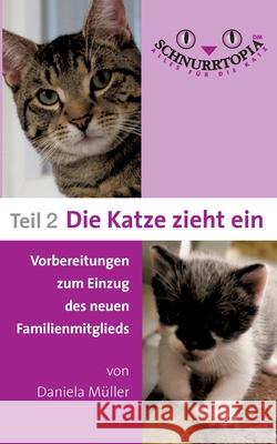 Schnurrtopia 2: Teil 2 - Vorbereitungen zum Einzug des neuen Familienmitglieds Daniela Müller 9783752898491 Books on Demand - książka