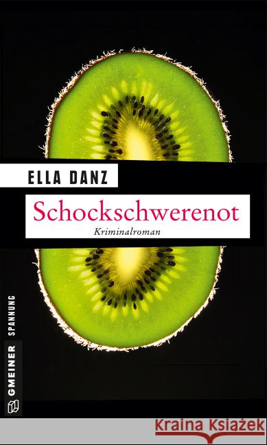 Schockschwerenot : Kriminalroman Danz, Ella 9783839217665 Gmeiner - książka