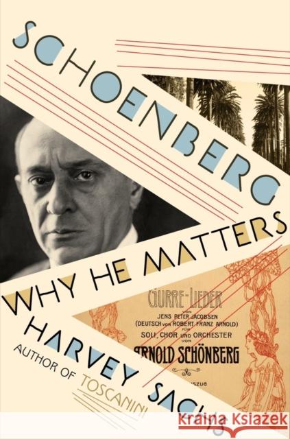 Schoenberg: Why He Matters Harvey Sachs 9781631497575 WW Norton & Co - książka