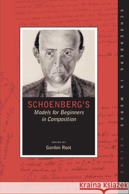 Schoenberg's Models for Beginners in Composition Gordon Root 9780190865658 Oxford University Press, USA - książka