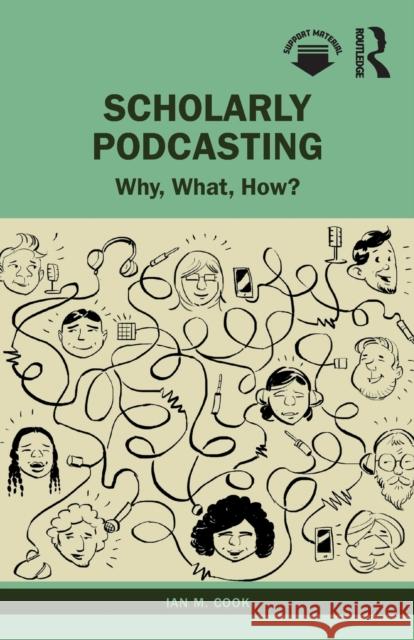 Scholarly Podcasting: Why, What, How? Ian M. Cook 9780367439446 Taylor & Francis Ltd - książka