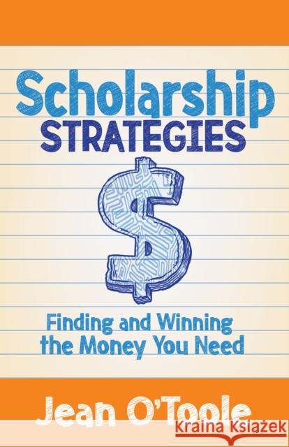 Scholarship Strategies: Finding and Winning the Money You Need Jean O'Toole 9781642794823 Morgan James Publishing - książka