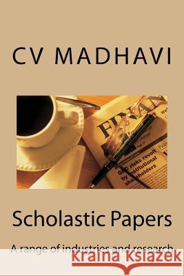 Scholastic Papers: A range of industries and research Madhavi, C. V. 9781497345638 Createspace - książka