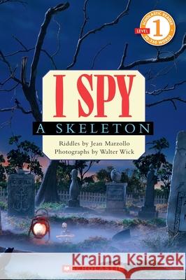 Scholastic Reader Level 1: I Spy a Skeleton Jean Marzollo Walter Wick 9780545175395 Cartwheel Books - książka
