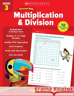 Scholastic Success with Multiplication & Division Grade 3 Scholastic Teaching Resources 9781338798548 Scholastic Teaching Resources - książka