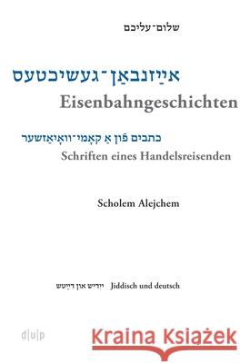 Scholem Alejchem. Eisenbahngeschichten. Schriften Eines Handelsreisenden Efrat Gal-Ed, Efrat Gal-Ed, Gernot Jonas, Simon Neuberg 9783110653007 Dusseldorf University Press - książka