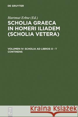 Scholia Ad Libros O - T Continens Erbse, Hartmut 9783110057706 Walter de Gruyter - książka